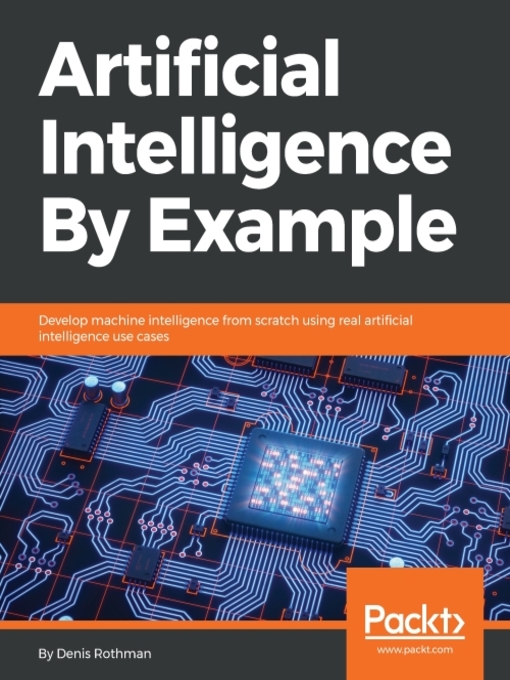 Title details for Artificial Intelligence by Example by Denis Rothman - Available